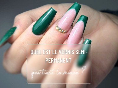 Quelle est la durée du vernis semi permanent ?