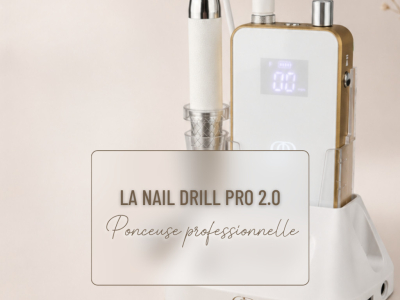 Nail Drill Pro 2.0 : la ponceuse conçue pour les prothésistes ongulaires