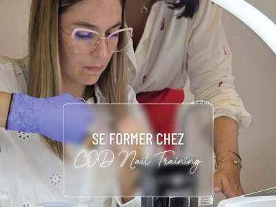 Formation prothésiste ongulaire : pourquoi choisir le centre COD Nail Training ?