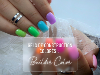 Builder Color : la révolution des poses d’ongles en gels de construction colorés