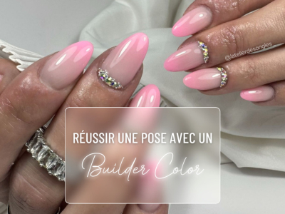 Poses d’ongles de printemps : réussir une pose en gel avec un Builder Color