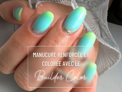 Manucure renforcée et colorée : le Builder Color idéal pour les ongles courts