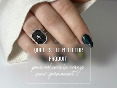 Quel est le meilleur produit pour enlever le vernis semi permanent ?